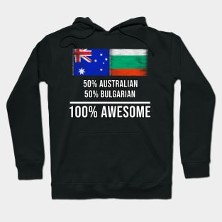 50% Australian 50% Bulgarian 100% Awesome - Gift for Bulgarian Heritage From Bulgaria Hoodie